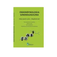 Endokrynologia ginekologiczna - Zaburzenia cyklu, niepłodność