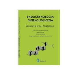 Endokrynologia ginekologiczna - Zaburzenia cyklu, niepłodność