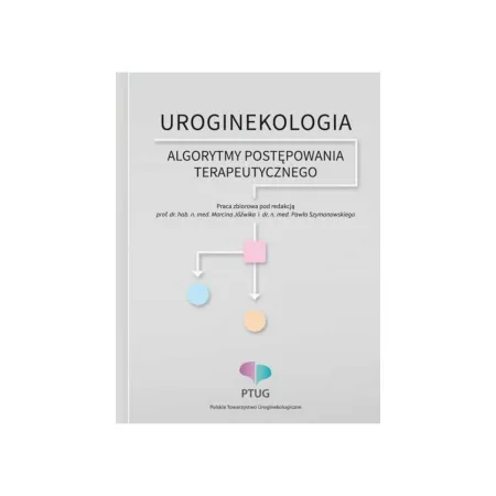 Uroginekologia - Algorytmy postępowania terapeutycznego / G1976 /